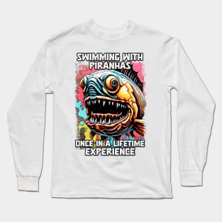 Funny Piranha Saying Amazon River Monster fish Hilarious Joke Long Sleeve T-Shirt